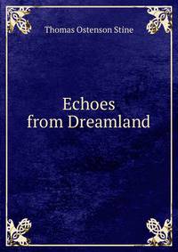 Echoes from Dreamland
