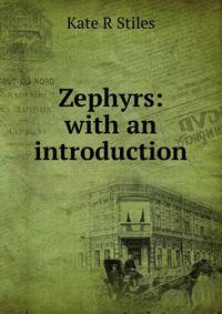 Zephyrs: with an introduction
