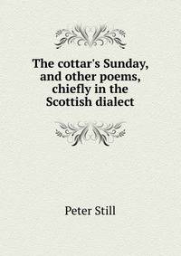 The cottar's Sunday, and other poems, chiefly in the Scottish dialect