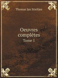Oeuvres compltes. Tome 1