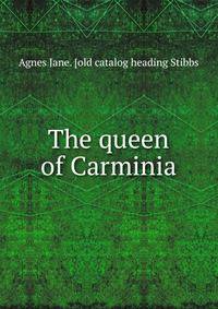 The queen of Carminia