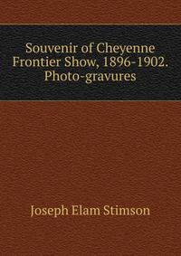 Souvenir of Cheyenne Frontier Show, 1896-1902. Photo-gravures