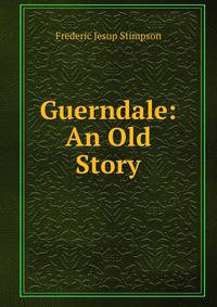 Guerndale: An Old Story