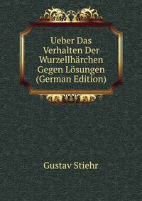 Ueber Das Verhalten Der Wurzellharchen Gegen Losungen (German Edition)