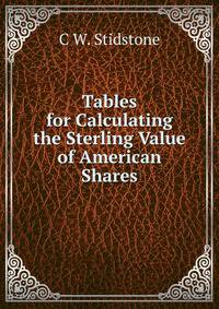 Tables for Calculating the Sterling Value of American Shares