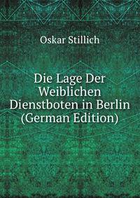 Die Lage Der Weiblichen Dienstboten in Berlin (German Edition)