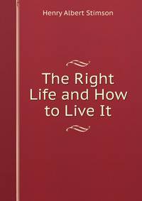 The Right Life and How to Live It