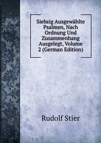 Siebzig Ausgewahlte Psalmen, Nach Ordnung Und Zusammenhang Ausgelegt, Volume 2 (German Edition)
