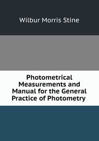 Photometrical Measurements and Manual for the General Practice of Photometry .