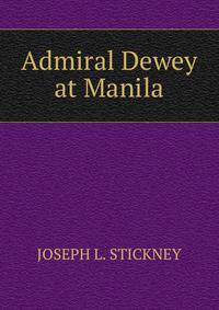 Admiral Dewey at Manila