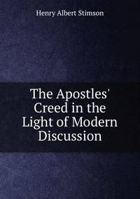 The Apostles' Creed in the Light of Modern Discussion