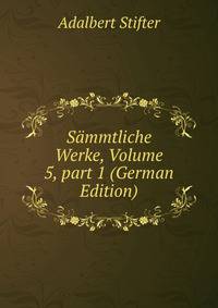 S?mmtliche Werke, Volume 5, part 1 (German Edition)
