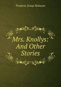 Mrs. Knollys: And Other Stories
