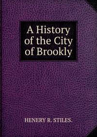 A History of the City of Brookly.