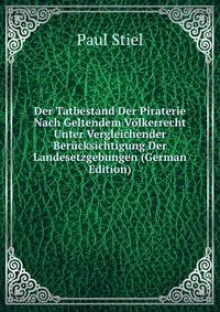 Der Tatbestand Der Piraterie Nach Geltendem Volkerrecht Unter Vergleichender Berucksichtigung Der Landesetzgebungen (German Edition)