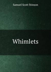 Whimlets