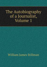 The Autobiography of a Journalist, Volume 1