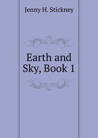 Earth and Sky, Book 1