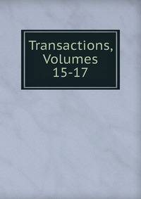 Transactions, Volumes 15-17