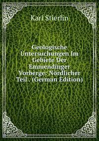Geologische Untersuchungen Im Gebiete Der Emmendinger Vorberge: Nordlicher Teil . (German Edition)