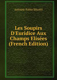 Les Soupirs D'Euridice Aux Champs Elis?es (French Edition)