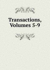 Transactions, Volumes 5-9