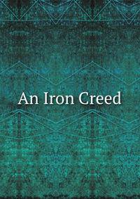 An Iron Creed