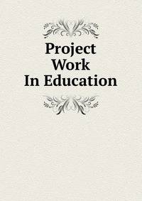 Project Work In Education