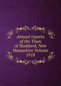 Annual reports of the Town of Stoddard, New Hampshire Volume 1918