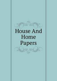 House And Home Papers