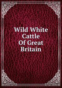 Wild White Cattle Of Great Britain