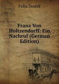 Franz Von Holtzendorff: Ein Nachruf (German Edition)