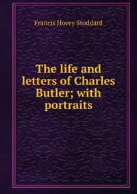 The life and letters of Charles Butler; with portraits
