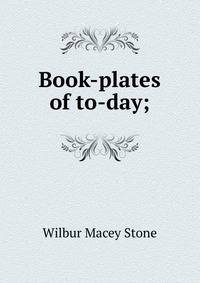 Book-plates of to-day;