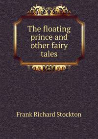 The floating prince and other fairy tales