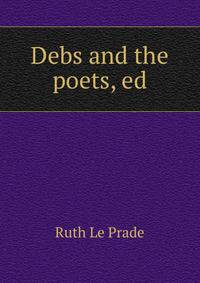 Debs and the poets, ed