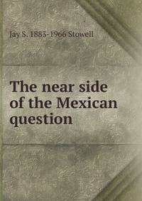 The near side of the Mexican question