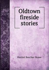Oldtown fireside stories