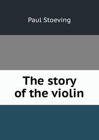 The story of the violin