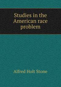 Studies in the American race problem