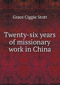 Twenty-six years of missionary work in China