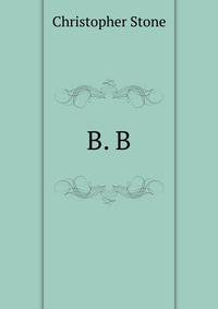 B. B.