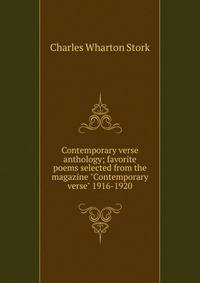 Contemporary verse anthology; favorite poems selected from the magazine "Contemporary verse" 1916-1920