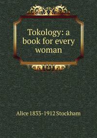 Tokology: a book for every woman