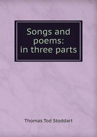 Songs and poems: in three parts