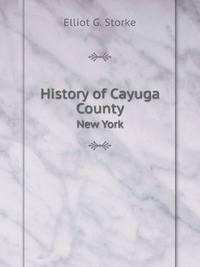 History of Cayuga County. New York
