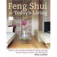 Feng Shui for Today's Living