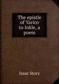 The epistle of Yarico to Inkle, a poem