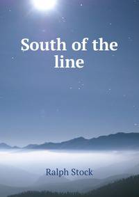 South of the line