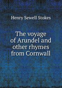 The voyage of Arundel and other rhymes from Cornwall